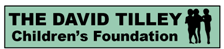 The David Tilley Children's Foundation